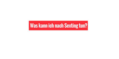 Was tun nach Sexting?