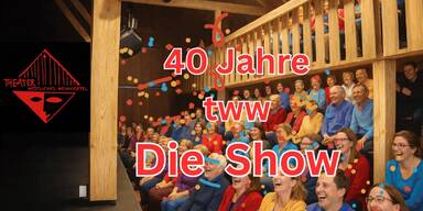 40 Jahre tww: gro&szlig;er Sause mit "Die Show in Guntersdorf"