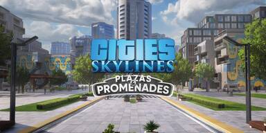 Cities: Skylines &ndash; Plazas and Promenades ist ab sofort f&uuml;r PC und Konsole erh&auml;ltlich