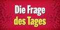 Frage des Tages