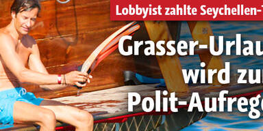 Grasser-
Urlaub wird Polit-Aufreger