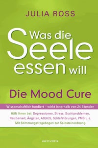 Julia Ross: Die Mood Cure. Was die Seele essen will
