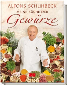 Meine Küche der Gewürze von Alfons Schuhbeck
