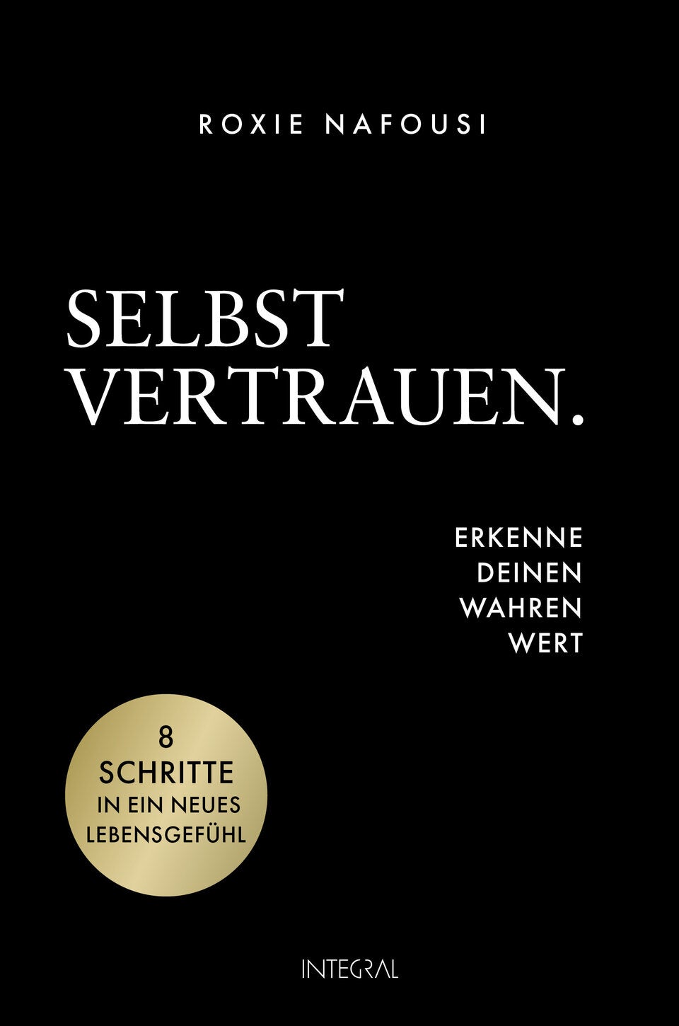 Das Buch „Selbstvertrauen – Erkenne deinen wahren Wert“von Roxie Nafousi ist im Integral Verlag um 20,60 Euro erhältlich.   