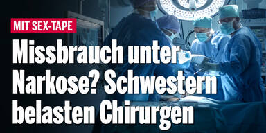 Missbrauch unter Narkose? Schwestern belasten Chirurgen mit Sex-Tape