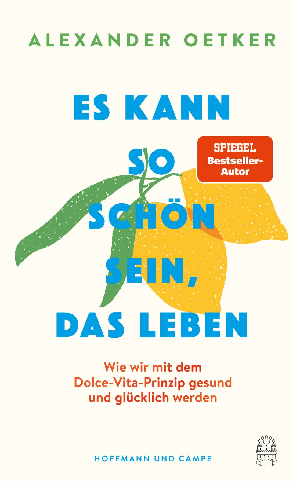 Das Buch „Es kann so schön sein, das Leben“ von Alexander Oetker ist im Hoffmann und Campe-Verlag (um 22 Euro  bei Thalia) erschienen.  