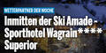 Inmitten der Ski Amade - Sporthotel Wagrain**** Superior