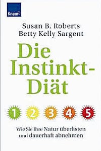 Susan B. Roberts: Die Instinkt-Diät. Knaur, um 20,60 Euro.