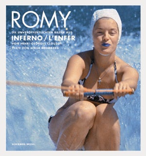 „Romy – Die unveröffentlichten Bilder aus Inferno/L‘Enfer“