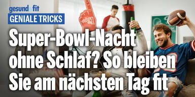 Super-Bowl-Nacht ohne Schlaf? So bleiben Sie am nächsten Tag fit