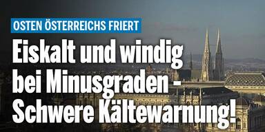 Eiskalt und windig bei Minusgraden - Schwere Kältewarnung für Wien