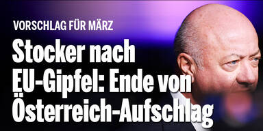 Stocker nach EU-Gipfel: Ende von Österreich-Aufschlag in Sicht