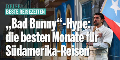Bad Bunny löst Reisefieber aus: Das sind die besten Monate für Südamerika