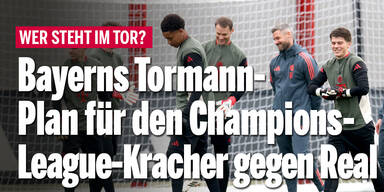 Bayerns Tormann-Plan für den Champions-League-Kracher gegen Real