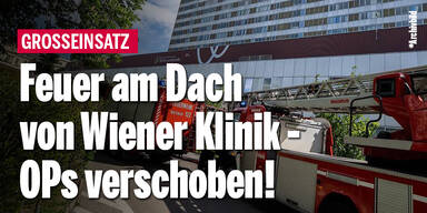 Feuer am Dach von Wiener Klinik - OPs verschoben!