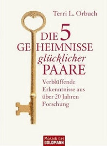 Die 5 Geheimnisse glücklicher Beziehungen
