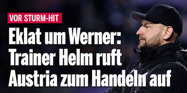 Eklat um Werner: Trainer Helm ruft Austria zum Handeln auf