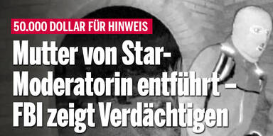 Mutter von Star-Moderatorin entführt – FBI zeigt Verdächtigen