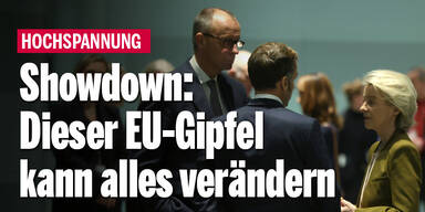 Showdown: Dieser EU-Gipfel kann alles verändern