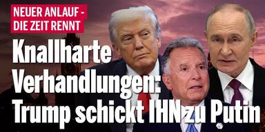 Neuer Anlauf, knallharte Verhandlungen: Trump schickt IHN jetzt zu Putin