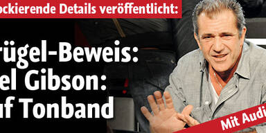 Mel Gibson: Sein Auszucker auf Tonband