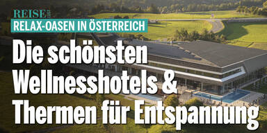 Relax-Oasen in Österreich: Die schönsten Wellnesshotels & Thermen für Entspannung