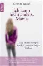 Caroline Wendt Magersucht: Ich kann nicht anders Mama