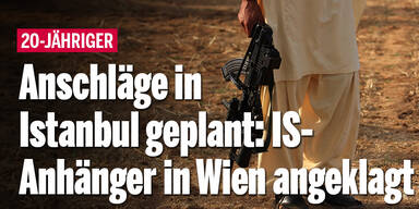 Anschläge in Istanbul geplant: IS-Anhänger in Wien angeklagt