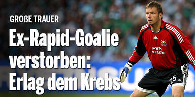 Ex-Rapid-Goalie verstorben: Erlag dem Krebs