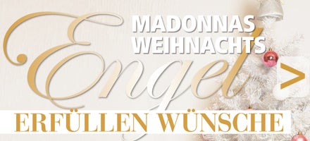 MADONNA Weihnachtsengel erfüllen Wünsche