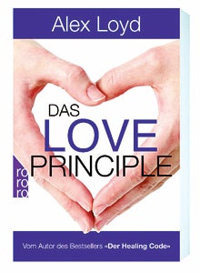 Das Love-Prinzip: Liebe als Medizin