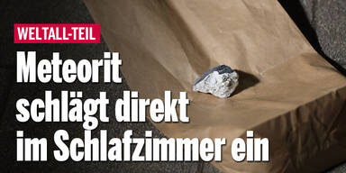 Meteorit schlägt direkt im Schlafzimmer ein