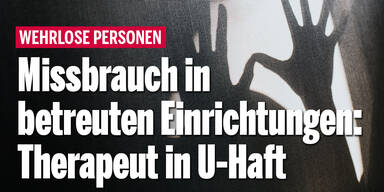 Missbrauch in betreuten Einrichtungen: Therapeut in U-Haft