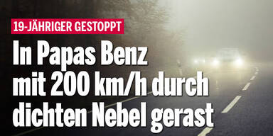 In Papas Benz mit 200 km/h durch dichten Nebel gerast