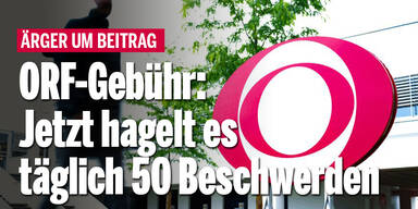 ORF-Gebühr: Jetzt hagelt es täglich 50 Beschwerden