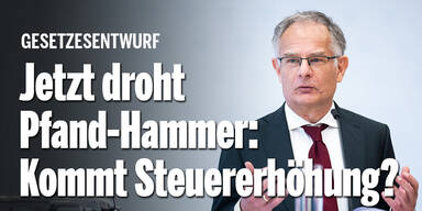 Jetzt droht Pfand-Hammer: Kommt Steuererhöhung?