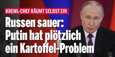 Russen sauer: Putin hat plötzlich ein Kartoffel-Problem