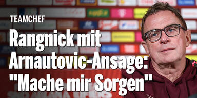 Rangnick mit Arnautovic-Ansage: 