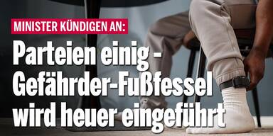 Gefährder-Fußfessel kommt heuer: Ministerin sagt an