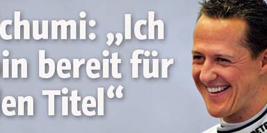 Schumi ist bereit für den Titel