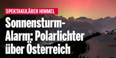 Sonnensturm-Alarm: Polarlichter über Österreich