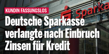 Deutsche Sparkasse verlangte nach Einbruch Zinsen für Kredit