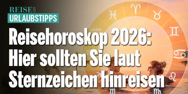 Reisehoroskop 2026: Hier sollten Sie laut Ihrem Sternzeichen hinreisen!