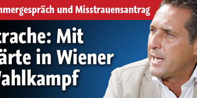Strache mit Härte in Wiener Wahlkampf