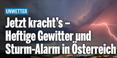 Jetzt kracht’s – Heftige Gewitter und Sturm-Alarm in Österreich